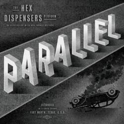The Hex Dispensers : Parallel
